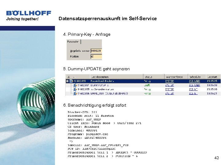 Datensatzsperrenauskunft im Self-Service 4. Primary-Key - Anfrage 5. Dummy-UPDATE geht asyncron 6. Benachrichtigung erfolgt