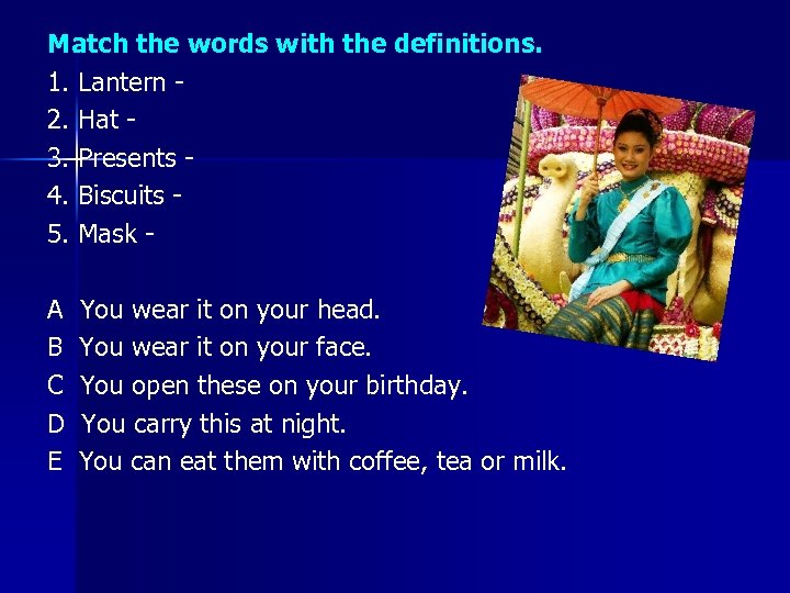 Match the words with the definitions. 1. Lantern 2. Hat 3. Presents 4. Biscuits