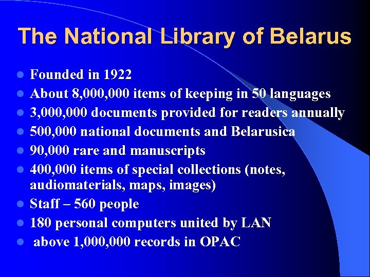 The National Library of Belarus l l l l l Founded in 1922 About