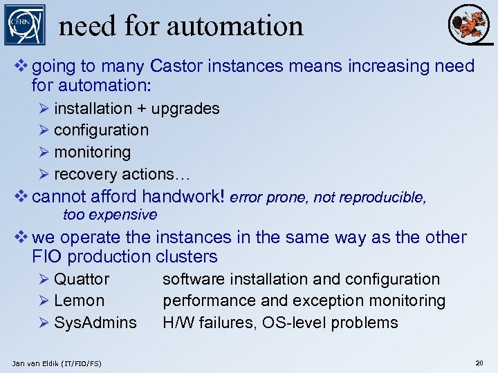 need for automation v going to many Castor instances means increasing need for automation: