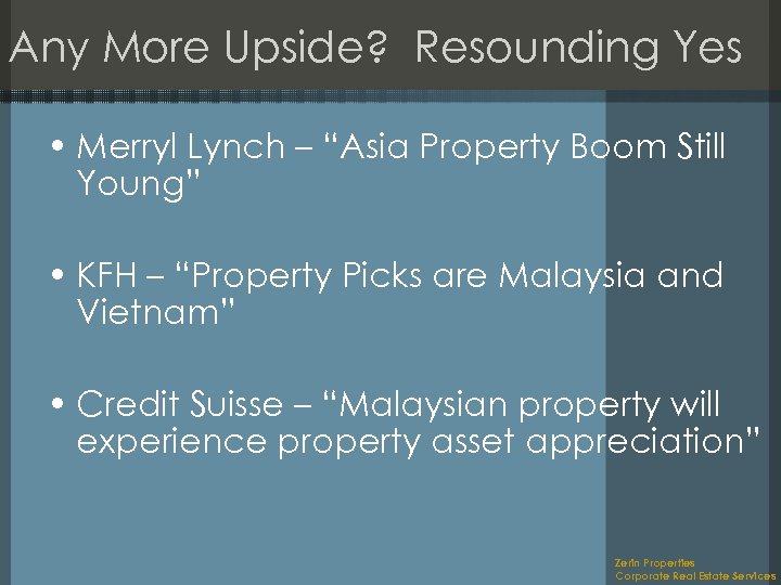 Any More Upside? Resounding Yes • Merryl Lynch – “Asia Property Boom Still Young”