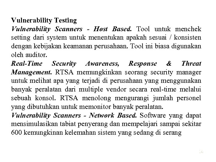 Vulnerability Testing Vulnerability Scanners - Host Based. Tool untuk menchek setting dari system untuk