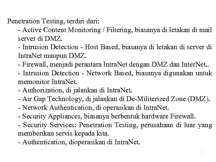 Penetration Testing, terdiri dari: - Active Content Monitoring / Filtering, biasanya di letakan di