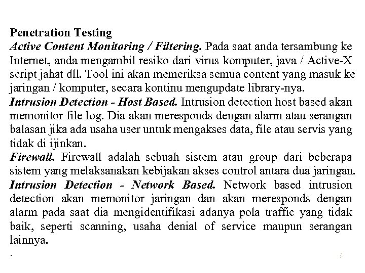 Penetration Testing Active Content Monitoring / Filtering. Pada saat anda tersambung ke Internet, anda