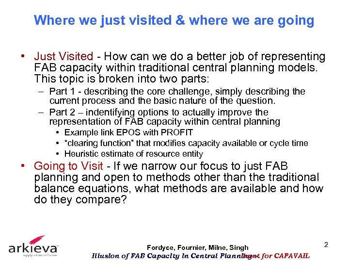 Where we just visited & where we are going • Just Visited - How