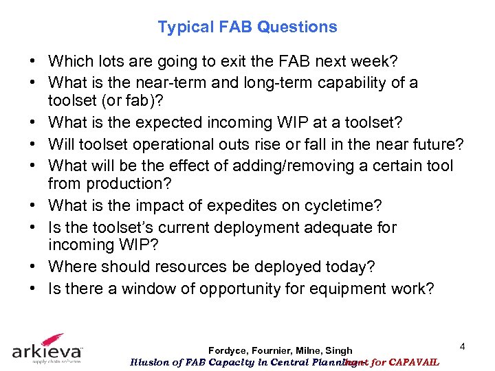 Typical FAB Questions • Which lots are going to exit the FAB next week?
