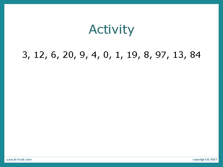 Activity 3, 12, 6, 20, 9, 4, 0, 1, 19, 8, 97, 13, 84