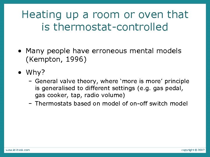 Heating up a room or oven that is thermostat-controlled • Many people have erroneous