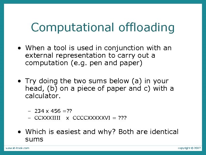 Computational offloading • When a tool is used in conjunction with an external representation