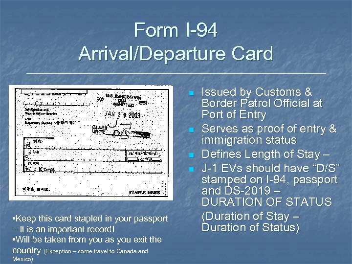 Form I-94 Arrival/Departure Card n n • Keep this card stapled in your passport