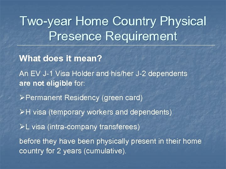 Two-year Home Country Physical Presence Requirement What does it mean? An EV J-1 Visa