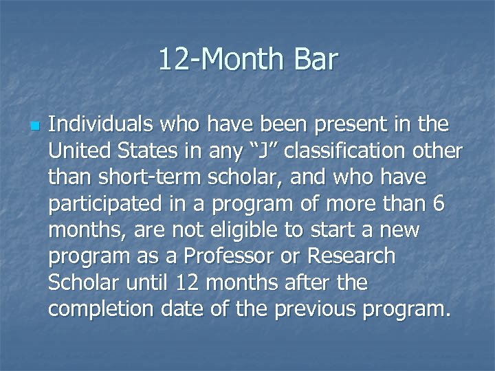 12 -Month Bar n Individuals who have been present in the United States in