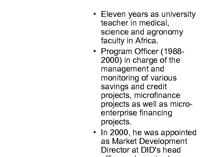  • Eleven years as university teacher in medical, science and agronomy faculty in