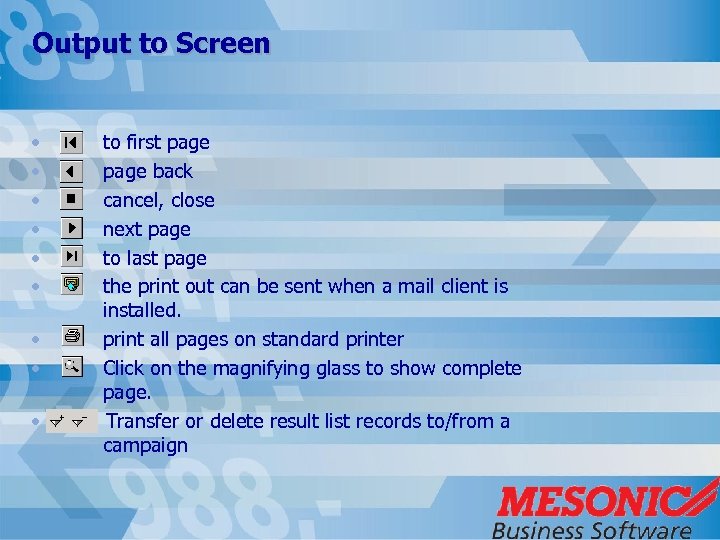 Output to Screen • • • to first page back cancel, close next page