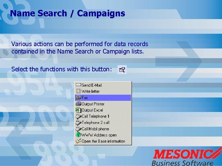 Name Search / Campaigns Various actions can be performed for data records contained in