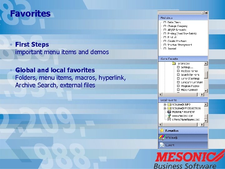 Favorites • First Steps important menu items and demos • Global and local favorites