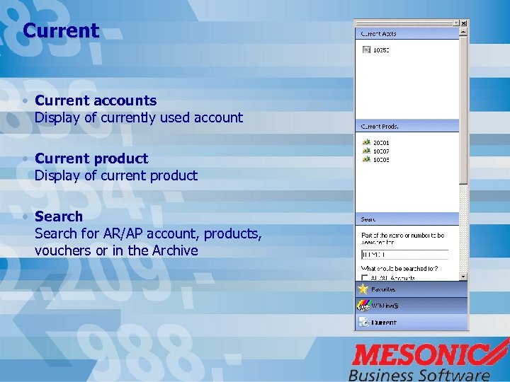 Current • Current accounts Display of currently used account • Current product Display of