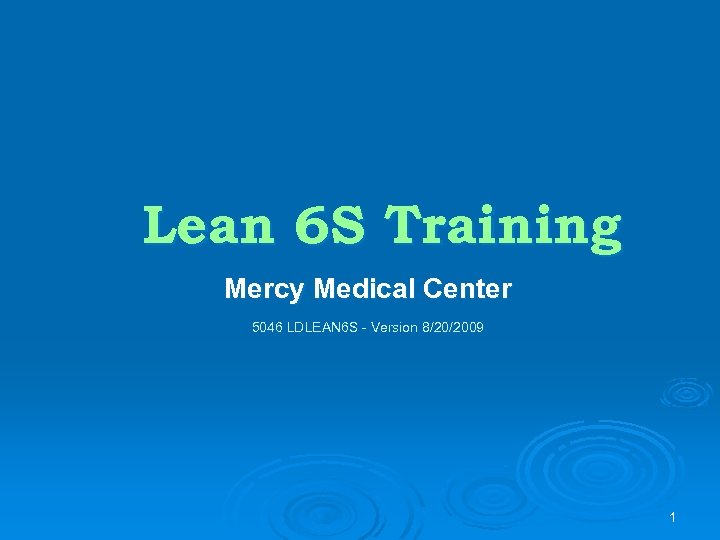 Lean 6 S Training Mercy Medical Center 5046 LDLEAN 6 S - Version 8/20/2009