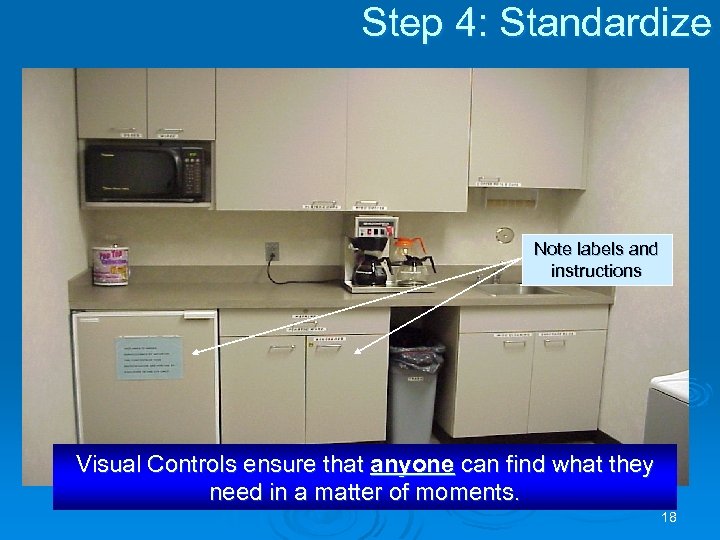 Step 4: Standardize Note labels and instructions Visual Controls ensure that anyone can find