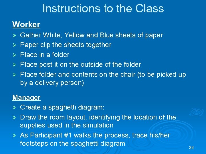 Instructions to the Class Worker Ø Ø Ø Gather White, Yellow and Blue sheets