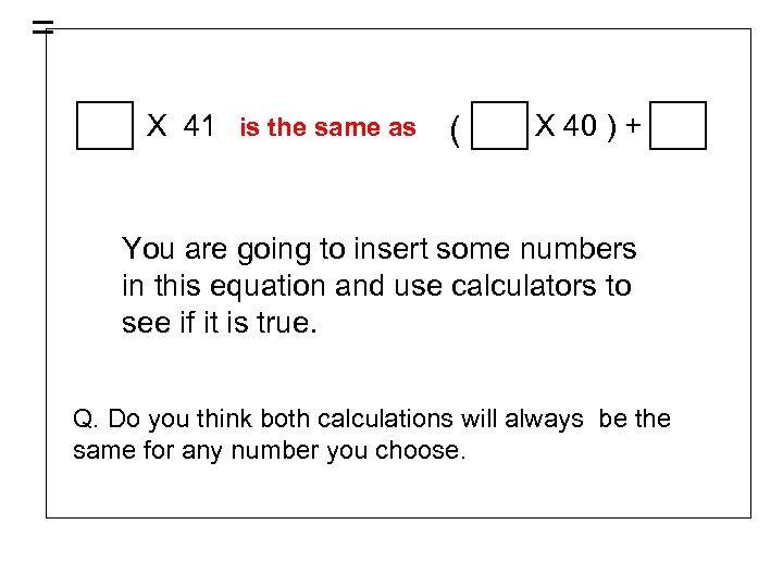 = X 41 is the same as ( X 40 ) + You are