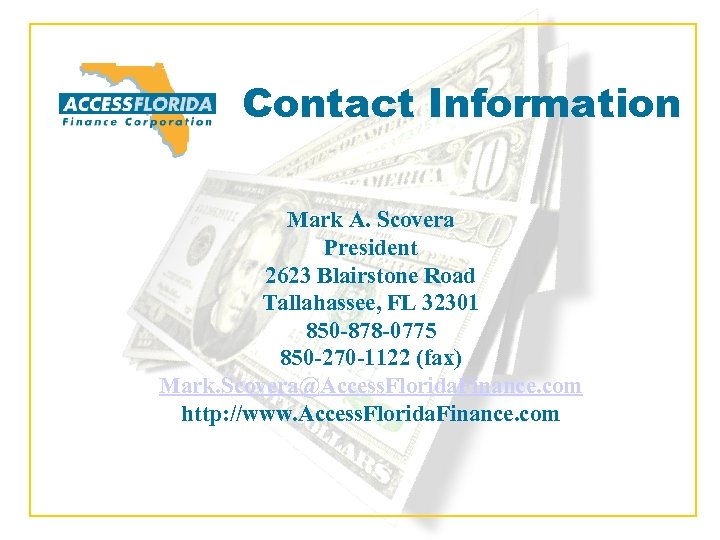 Contact Information Mark A. Scovera President 2623 Blairstone Road Tallahassee, FL 32301 850 -878