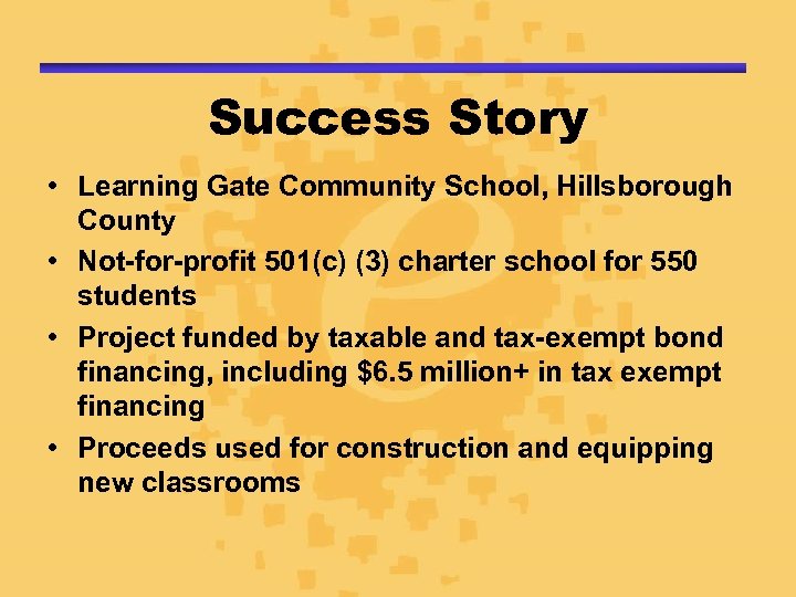 Success Story • Learning Gate Community School, Hillsborough County • Not-for-profit 501(c) (3) charter