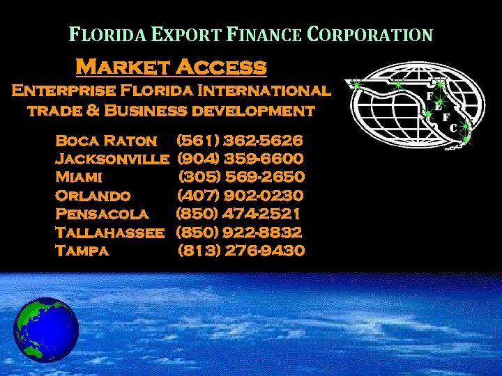 FLORIDA EXPORT FINANCE CORPORATION Market Access Enterprise Florida International trade & Business development Boca