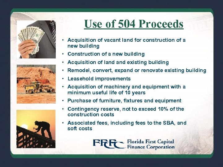 Use of 504 Proceeds • Acquisition of vacant land for construction of a new