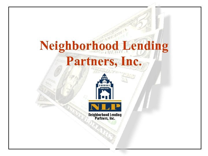 Neighborhood Lending Partners, Inc. 