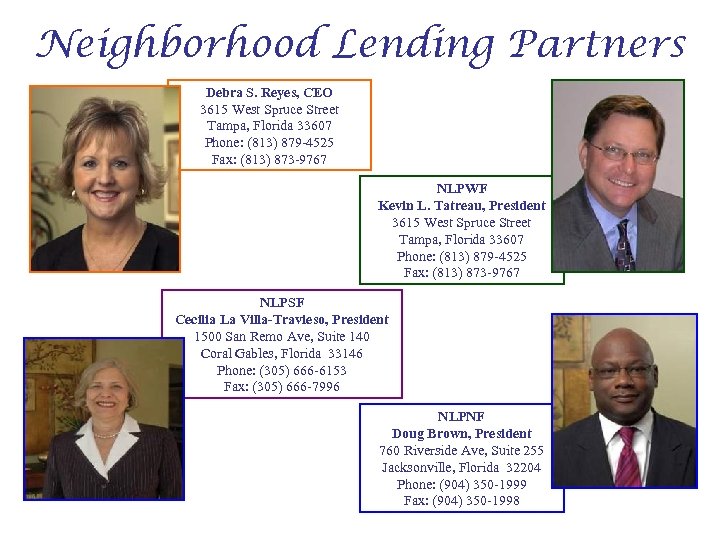 Neighborhood Lending Partners Debra S. Reyes, CEO 3615 West Spruce Street Tampa, Florida 33607