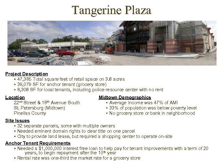 Tangerine Plaza Project Description 47, 385 Total square feet of retail space on 3.