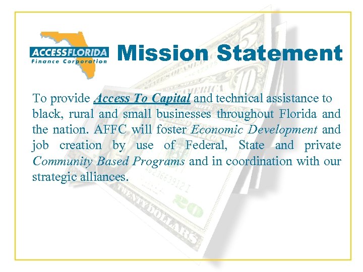 Mission Statement To provide Access To Capital and technical assistance to black, rural and