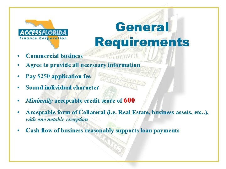 General Requirements • Commercial business • Agree to provide all necessary information • Pay