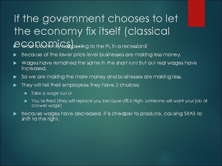 If the government chooses to let the economy fix itself (classical economics)… to the