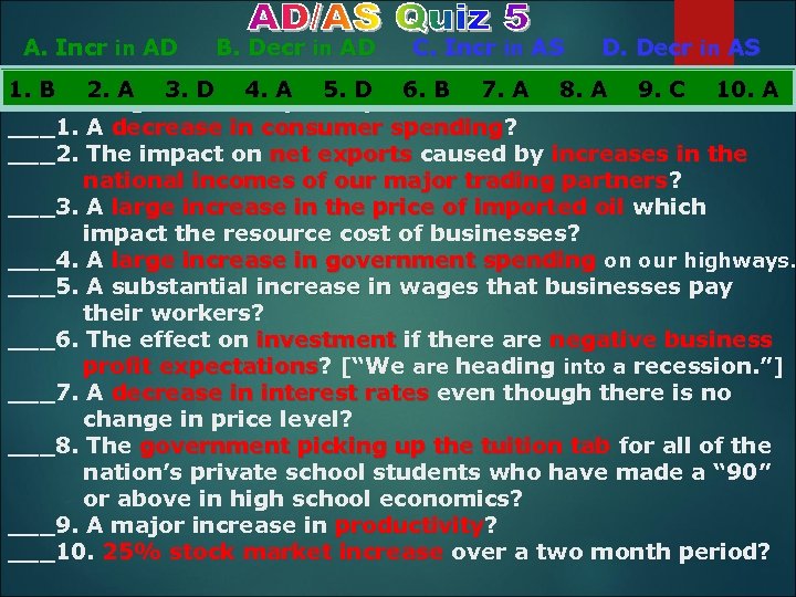 A. Incr in AD B. Decr in AD C. Incr in AS D. Decr