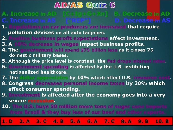 A. Increase in AD [C+Ig+G+Xn] B. Decrease in AD C. Increase in AS [“REP”]