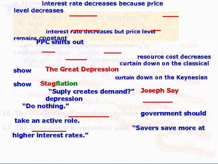 9. If the interest rate decreases because price level decreases we will have an
