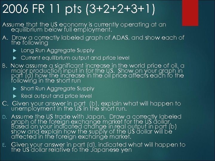 2006 FR 11 pts (3+2+2+3+1) Assume that the US economy is currently operating at