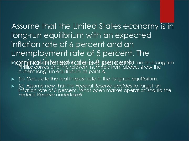 Assume that the United States economy is in long-run equilibrium with an expected inflation