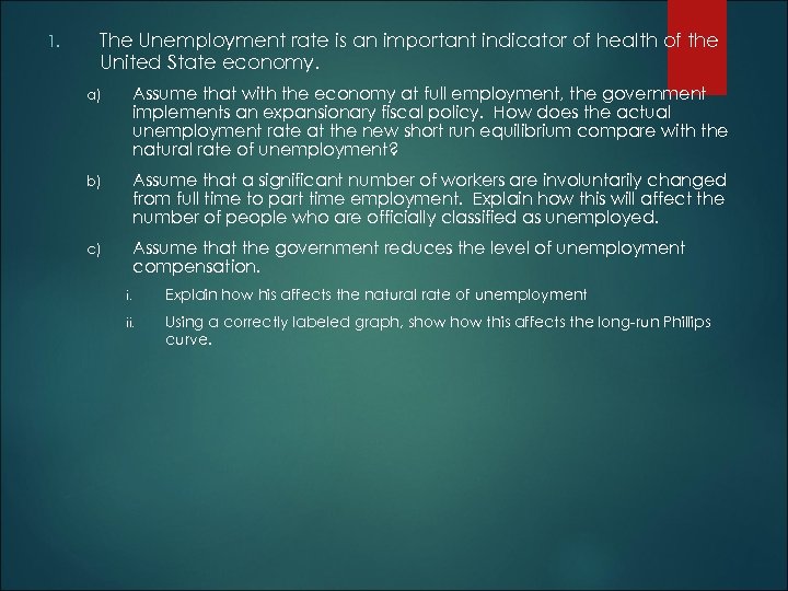 1. The Unemployment rate is an important indicator of health of the United State