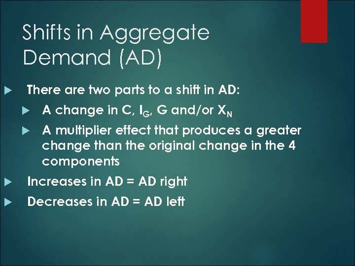 Shifts in Aggregate Demand (AD) There are two parts to a shift in AD: