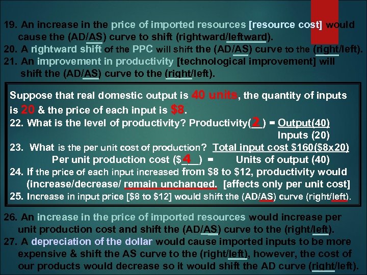 19. An increase in the price of imported resources [resource cost] would cause the