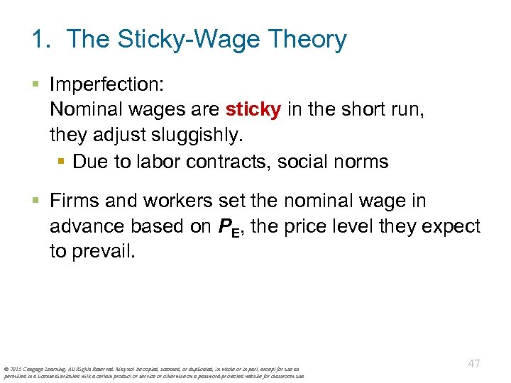 1. The Sticky-Wage Theory § Imperfection: Nominal wages are sticky in the short run,