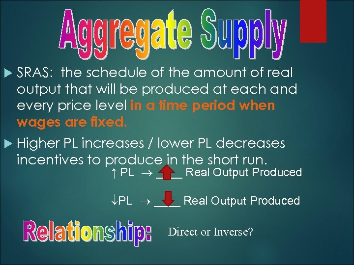  SRAS: the schedule of the amount of real output that will be produced
