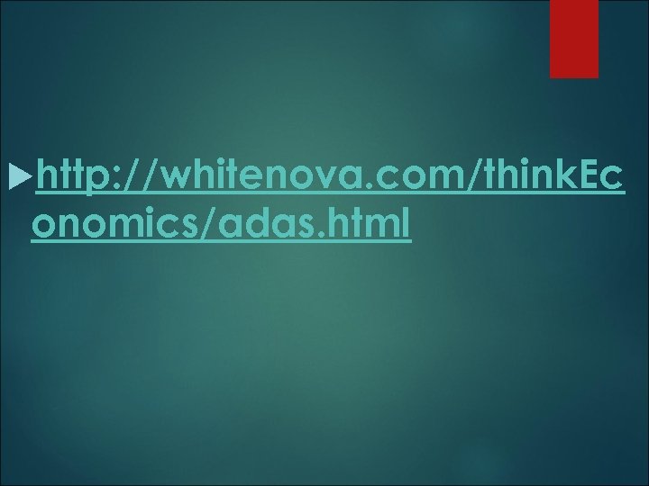  http: //whitenova. com/think. Ec onomics/adas. html 