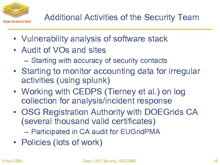 Additional Activities of the Security Team • Vulnerability analysis of software stack • Audit