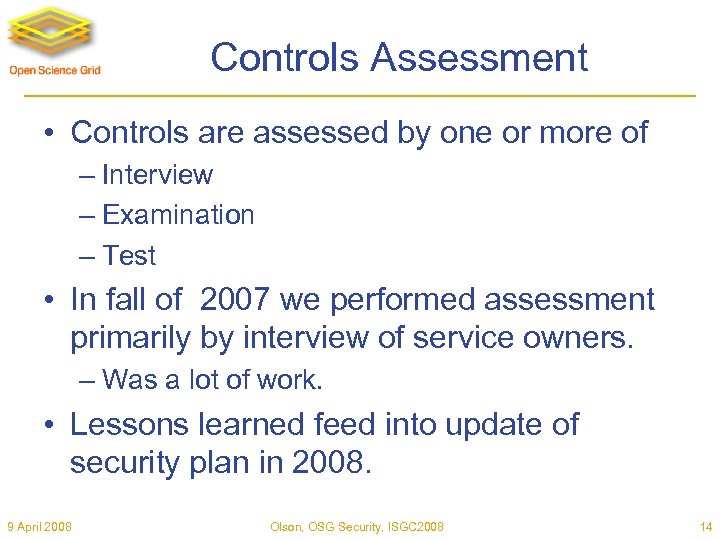 Controls Assessment • Controls are assessed by one or more of – Interview –