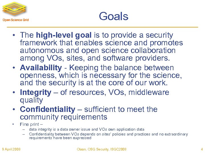 Goals • The high-level goal is to provide a security framework that enables science