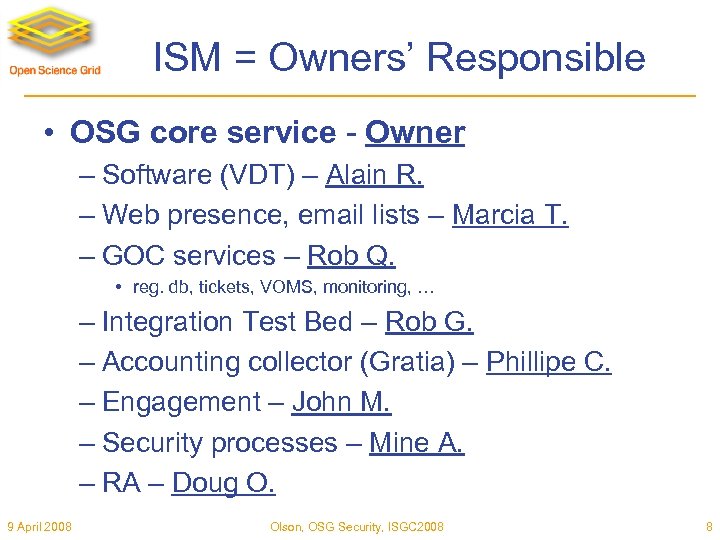 ISM = Owners’ Responsible • OSG core service - Owner – Software (VDT) –